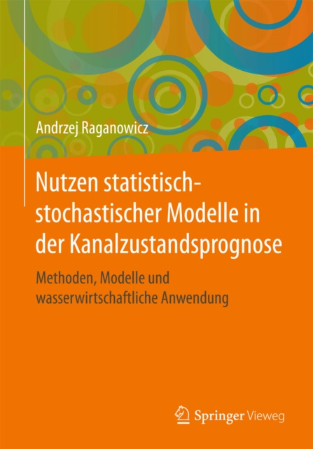 E-kniha Nutzen statistisch-stochastischer Modelle in der Kanalzustandsprognose Andrzej Raganowicz