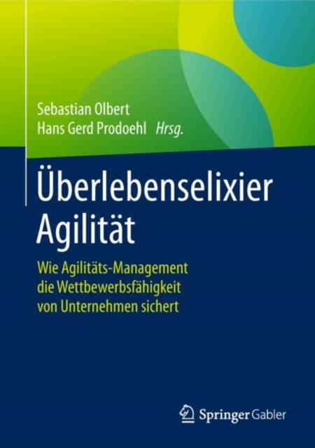 ebook Uberlebenselixier Agilitat Sebastian Olbert