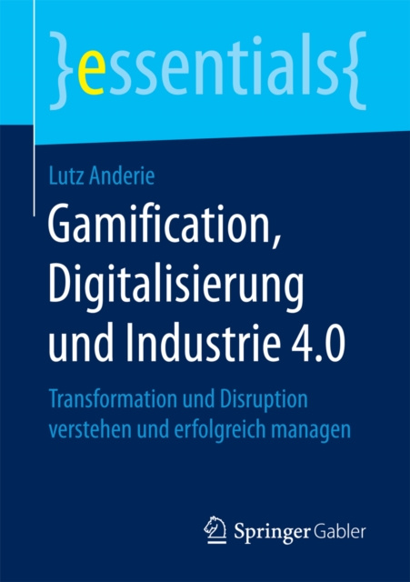 E-kniha Gamification, Digitalisierung und Industrie 4.0 Lutz Anderie