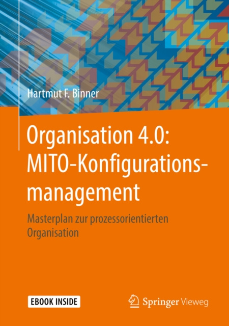 ebook Organisation 4.0: MITO-Konfigurationsmanagement Hartmut F. Binner