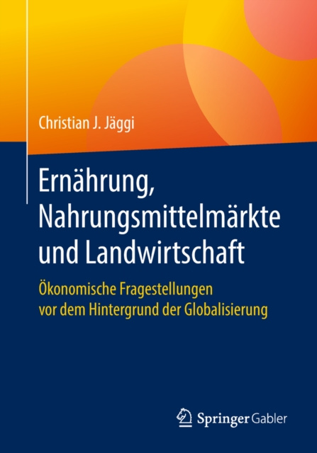 E-kniha Ernahrung, Nahrungsmittelmarkte und Landwirtschaft Christian J. Jaggi