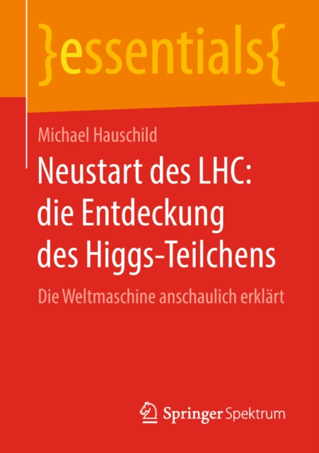 E-kniha Neustart des LHC: die Entdeckung des Higgs-Teilchens Michael Hauschild