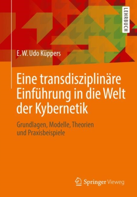 E-book Eine transdisziplinare Einfuhrung in die Welt der Kybernetik E. W. Udo Kuppers