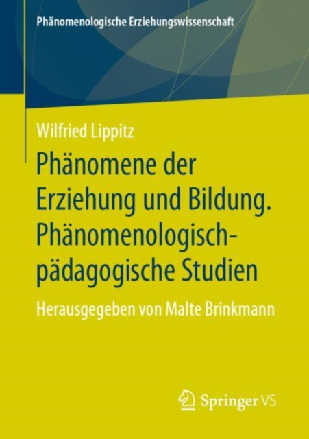 E-kniha Phanomene der Erziehung und Bildung. Phanomenologisch-padagogische Studien Wilfried Lippitz