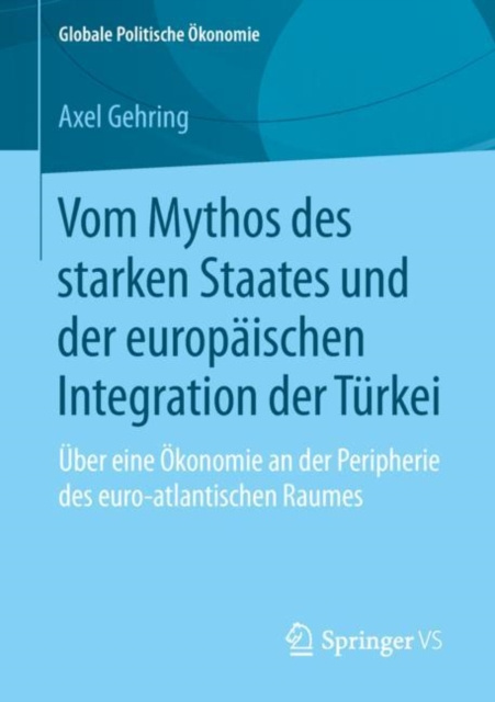 E-kniha Vom Mythos des starken Staates und der europaischen Integration der Turkei Axel Gehring