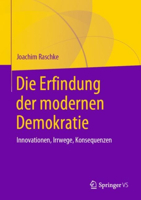 E-kniha Die Erfindung der modernen Demokratie Joachim Raschke