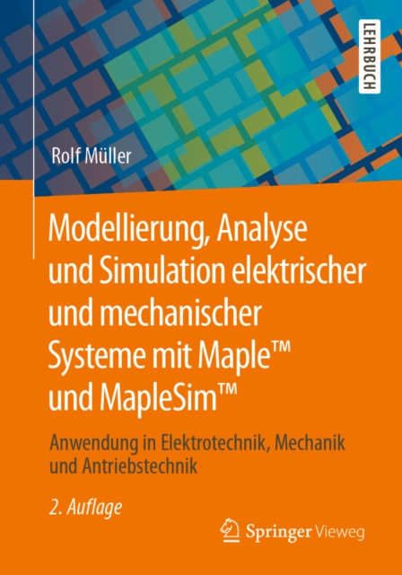 E-kniha Modellierung, Analyse und Simulation elektrischer und mechanischer Systeme mit Maple(TM) und MapleSim(TM) Rolf Muller