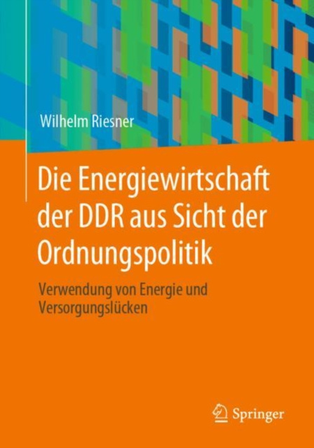 E-kniha Die Energiewirtschaft der DDR aus Sicht der Ordnungspolitik Wilhelm Riesner
