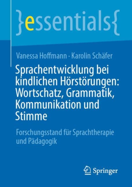 E-kniha Sprachentwicklung bei kindlichen Horstorungen: Wortschatz, Grammatik, Kommunikation und Stimme Vanessa Hoffmann