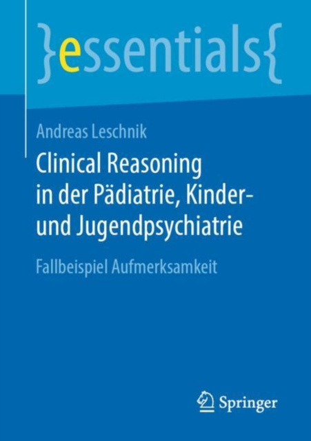 E-kniha Clinical Reasoning in der Padiatrie,  Kinder- und Jugendpsychiatrie Andreas Leschnik