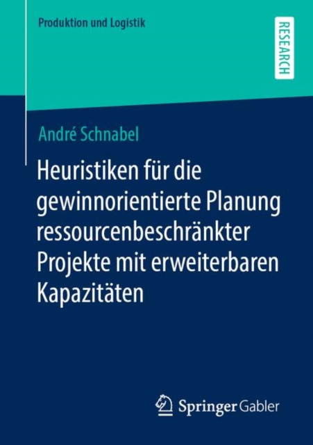 E-kniha Heuristiken fur die gewinnorientierte Planung ressourcenbeschrankter Projekte mit erweiterbaren Kapazitaten Andre Schnabel