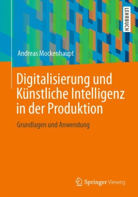 E-kniha Digitalisierung und Kunstliche Intelligenz in der Produktion Andreas Mockenhaupt