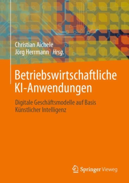 E-kniha Betriebswirtschaftliche KI-Anwendungen Christian Aichele