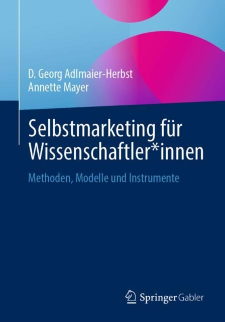 E-knjiga Selbstmarketing fur Wissenschaftler*innen D. Georg Adlmaier-Herbst