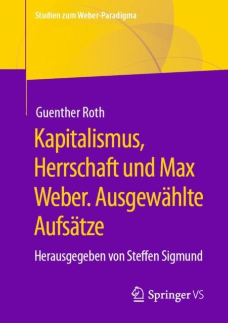 Libro elettronico Kapitalismus, Herrschaft und Max Weber. Ausgewahlte Aufsatze Guenther Roth