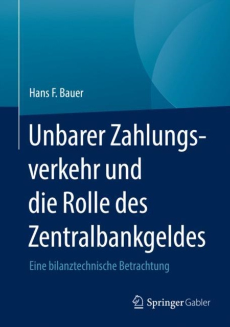 E-kniha Unbarer Zahlungsverkehr und die Rolle des Zentralbankgeldes Hans F. Bauer