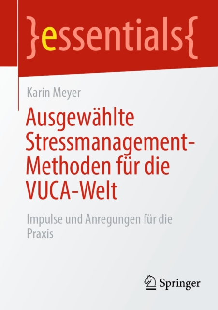 E-knjiga Ausgewahlte Stressmanagement-Methoden fur die VUCA-Welt Karin Meyer