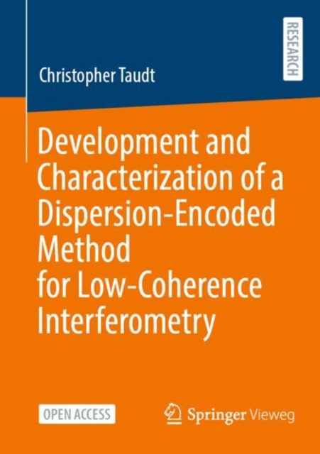 E-book Development and Characterization of a Dispersion-Encoded Method for Low-Coherence Interferometry Christopher Taudt