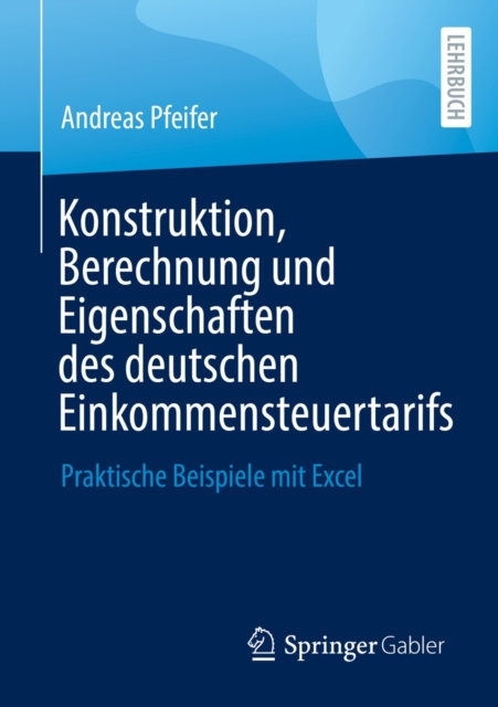 E-kniha Konstruktion, Berechnung und Eigenschaften des deutschen Einkommensteuertarifs Andreas Pfeifer