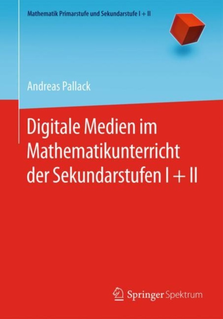 E-kniha Digitale Medien im Mathematikunterricht der Sekundarstufen I + II Andreas Pallack