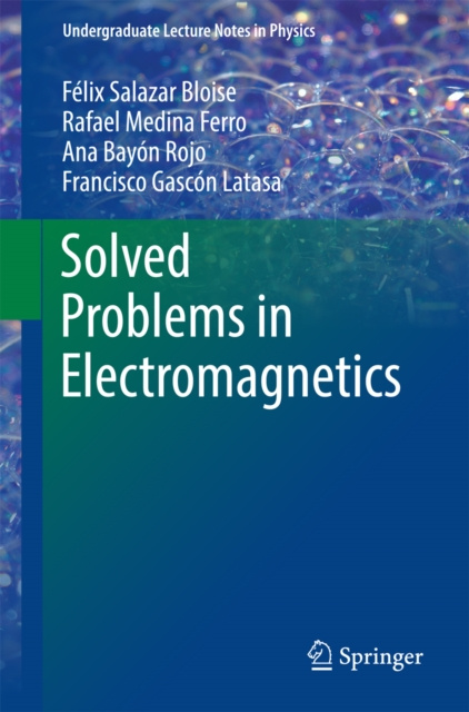 E-knjiga Solved Problems in Electromagnetics Felix Salazar Bloise