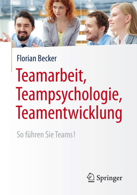 E-book Teamarbeit, Teampsychologie, Teamentwicklung Florian Becker