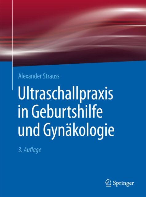 E-kniha Ultraschallpraxis in Geburtshilfe und Gynakologie Alexander Strauss