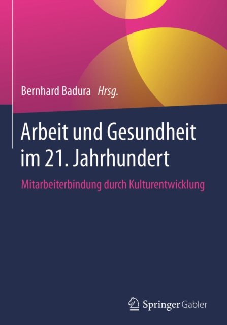 E-kniha Arbeit und Gesundheit im 21. Jahrhundert Bernhard Badura