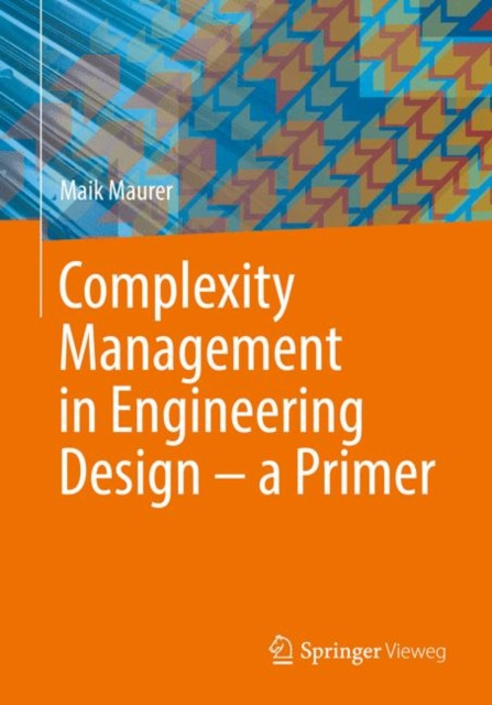 E-knjiga Complexity Management in Engineering Design - a Primer Maik Maurer