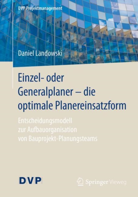 E-kniha Einzel- oder Generalplaner - die optimale Planereinsatzform Daniel Landowski