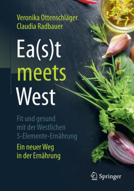 E-kniha Ea(s)t meets West - Fit und gesund mit der Westlichen 5-Elemente-Ernahrung Veronika Ottenschlager