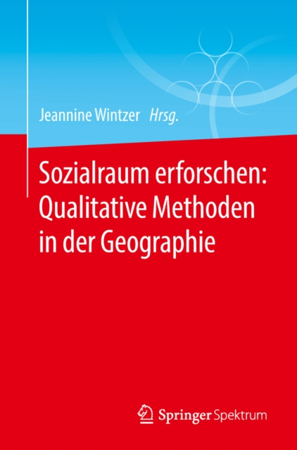 E-kniha Sozialraum erforschen: Qualitative Methoden in der Geographie Jeannine Wintzer