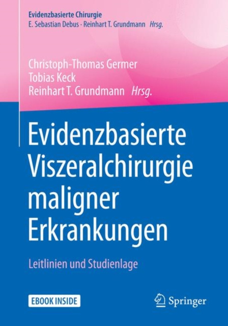 E-kniha Evidenzbasierte Viszeralchirurgie maligner Erkrankungen Christoph-Thomas Germer