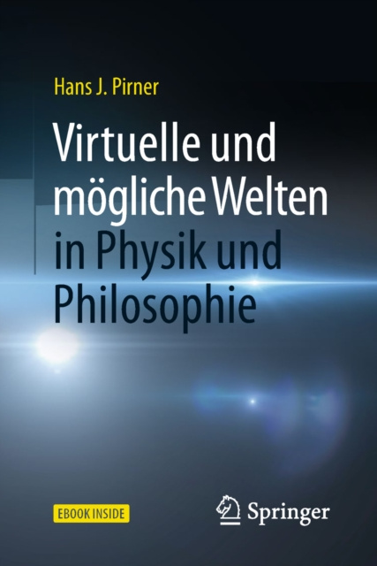 E-kniha Virtuelle und mogliche Welten in Physik und Philosophie Hans J. Pirner