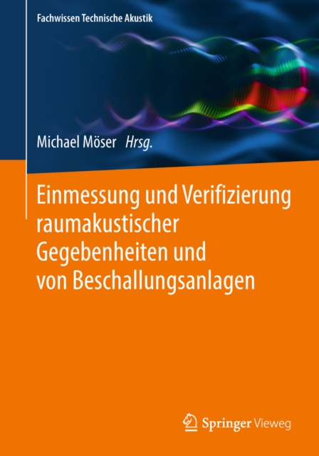 E-kniha Einmessung und Verifizierung raumakustischer Gegebenheiten und von Beschallungsanlagen Michael Moser