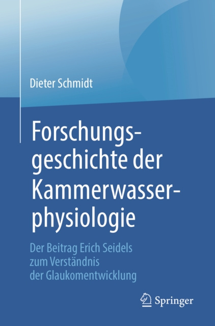 E-kniha Forschungsgeschichte der Kammerwasserphysiologie Dieter Schmidt