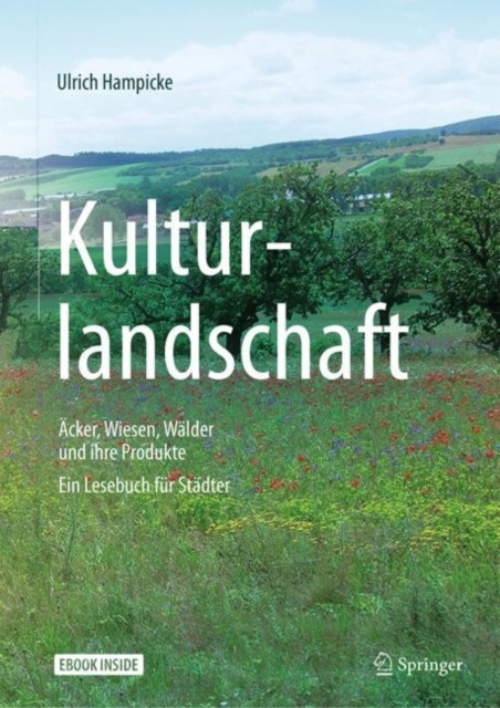 E-kniha Kulturlandschaft - Acker, Wiesen, Walder und ihre Produkte Ulrich Hampicke