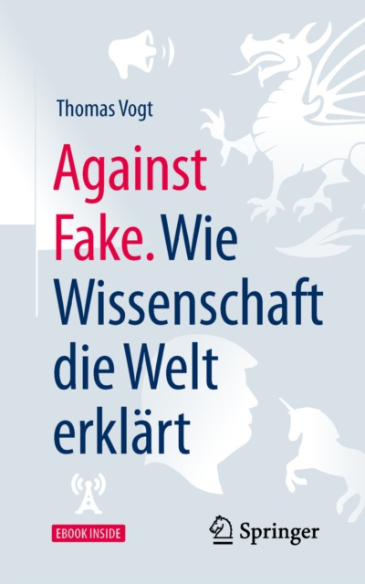 E-kniha Against Fake. Wie Wissenschaft die Welt erklart Thomas Vogt