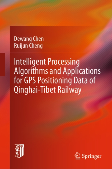 Libro elettronico Intelligent Processing Algorithms and Applications for GPS Positioning Data of Qinghai-Tibet Railway Dewang Chen