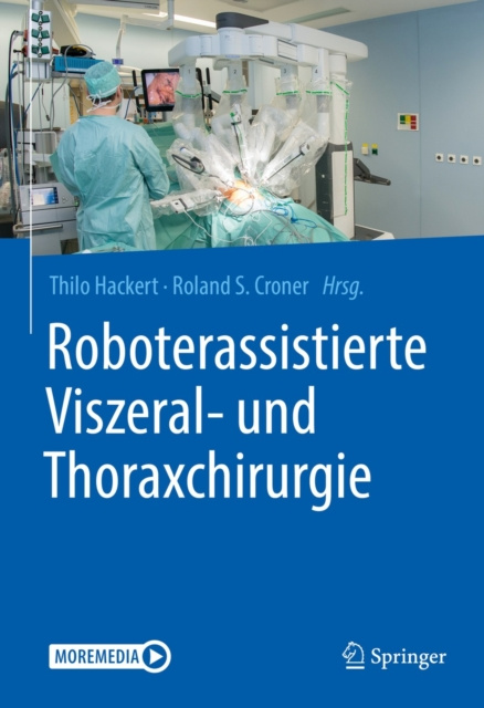 E-kniha Roboterassistierte Viszeral- und Thoraxchirurgie Thilo Hackert
