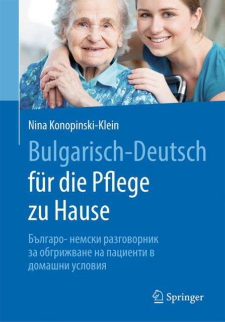 E-kniha Bulgarisch-Deutsch fur die Pflege zu Hause Nina Konopinski-Klein