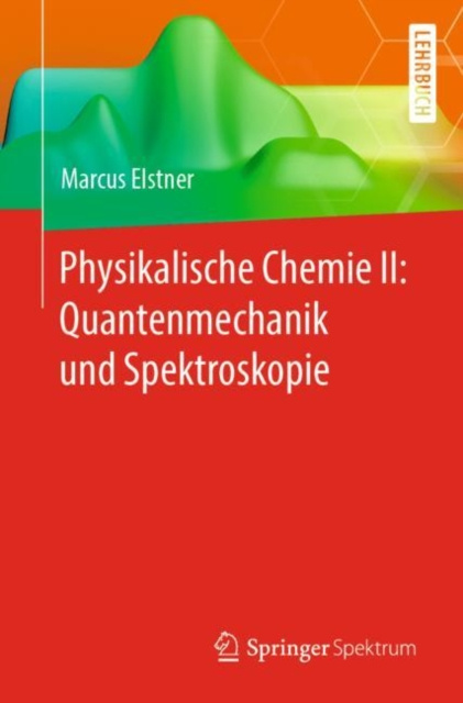 E-kniha Physikalische Chemie II: Quantenmechanik und Spektroskopie Marcus Elstner