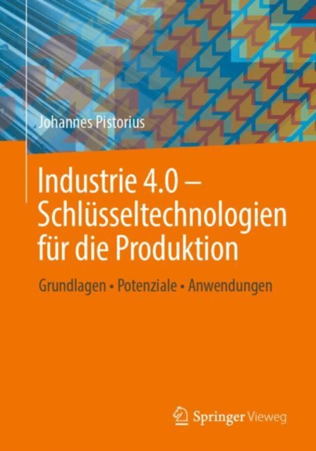 E-kniha Industrie 4.0 - Schlusseltechnologien fur die Produktion Johannes Pistorius
