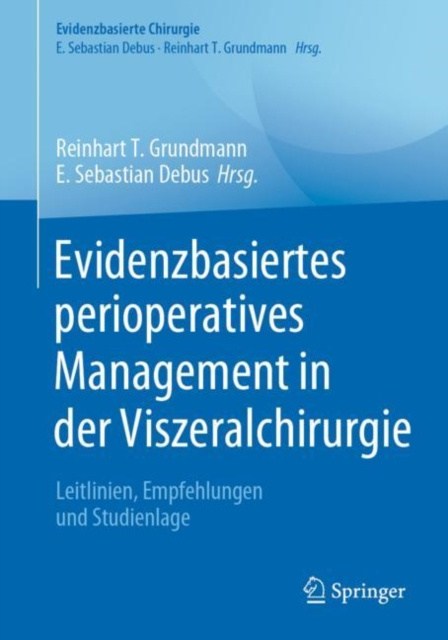 E-kniha Evidenzbasiertes perioperatives Management in der Viszeralchirurgie Reinhart T. Grundmann