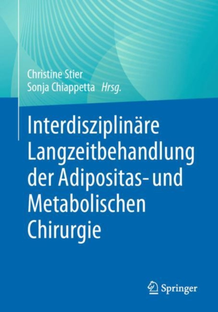 E-kniha Interdisziplinare Langzeitbehandlung der Adipositas- und Metabolischen Chirurgie Christine Stier