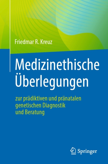 E-kniha Medizinethische Uberlegungen zur pradiktiven und pranatalen genetischen Diagnostik und Beratung Friedmar R. Kreuz