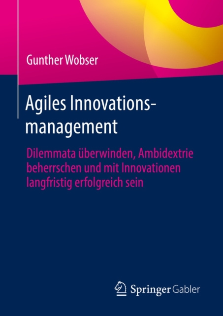 ebook Agiles Innovationsmanagement Gunther Wobser