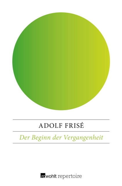 ebook Der Beginn der Vergangenheit Adolf Frise