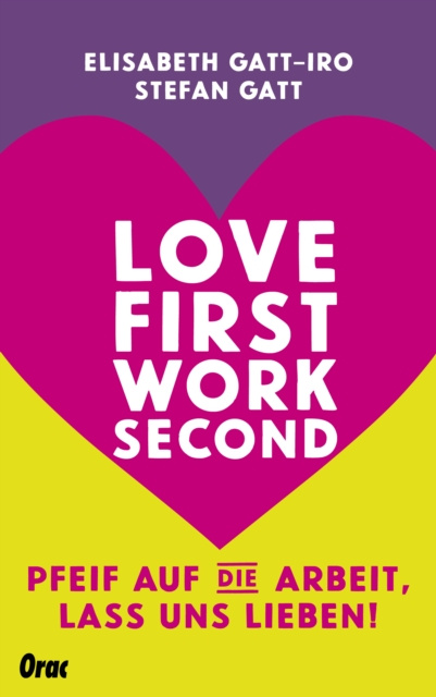 E-Book Love first, work second Elisabeth Gatt-Iro