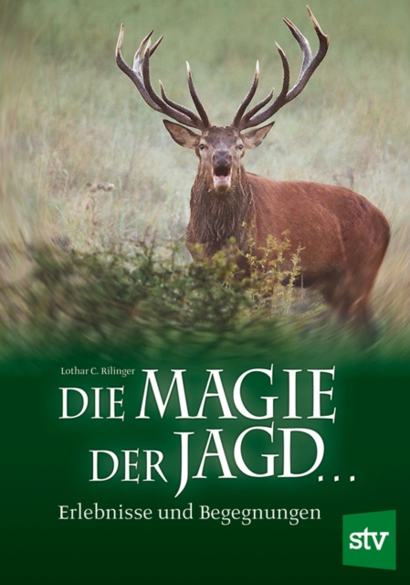 E-kniha Die Magie der Jagd... Lothar C Rilinger
